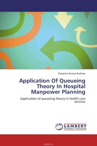 Application Of Queueing Theory In Hospital Manpower Planning