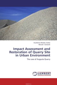 Impact Assessment and Restoration of Quarry Site in Urban Environment