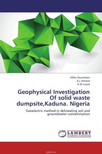 Geophysical Investigation Of solid waste dumpsite,Kaduna. Nigeria