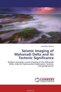 Seismic Imaging of Mahanadi Delta and its Tectonic Significance