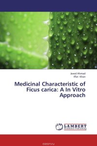 Medicinal Characteristic of Ficus carica: A In Vitro Approach