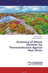 Screening of Wheat Varieties for Thermotolerance Against Heat Stress