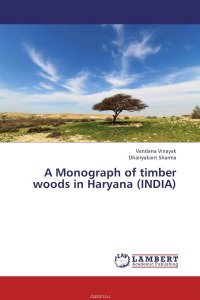 A Monograph of timber woods in Haryana (INDIA)