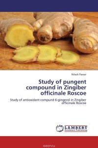 Study of pungent compound in Zingiber officinale Roscoe