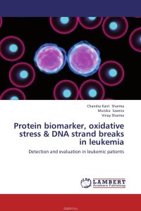 Protein biomarker, oxidative stress & DNA strand breaks in leukemia