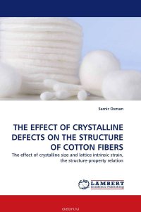 THE EFFECT OF CRYSTALLINE DEFECTS ON THE STRUCTURE OF COTTON FIBERS