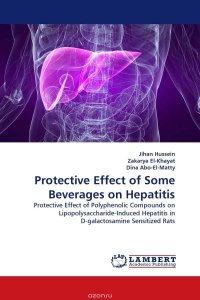 Jihan Hussein, Zakarya El-Khayat and Dina Abo-El-Matty - «Protective Effect of Some Beverages on Hepatitis»