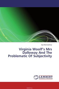 Virginia Woolf’s Mrs Dalloway And The Problematic Of Subjectivity