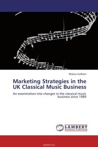 Marketing Strategies in the UK Classical Music Business