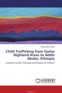 Child Trafficking from Gamo Highland Areas to Addis Ababa, Ethiopia