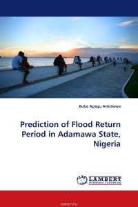 Prediction of Flood Return Period in Adamawa State, Nigeria