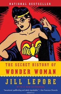 SECRET HISTORY OF WONDER WOMAN