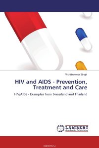 HIV and AIDS - Prevention, Treatment and Care