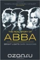 The Real Story of ABBA: Bright Lights Dark Shadows