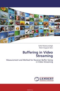 Sahel Mastoureshgh and Mark Claypool - «Buffering in Video Streaming»