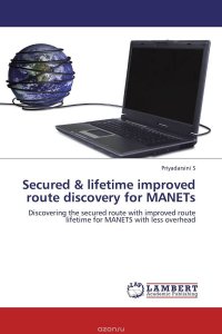 Secured & lifetime improved route discovery for MANETs