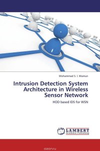 Mohammad S. I. Mamun - «Intrusion Detection System Architecture in Wireless Sensor Network»