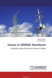 Badar Kamal and Yasir Mukhtar - «Issues in WiMAX Handover»