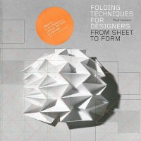 Folding Techniques for Designers: From Sheet to Form (+ CD-ROM)