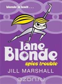 Jane Blonde Spies Trouble