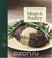 Meats & Poultry: the Best of Williams-Sonoma Kitchen Library (Williams-Sonoma Kitchen Library)