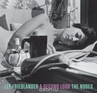 Lee Friedlander The Nudes: A Second Look