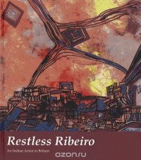 Restless Ribeiro: An Indian Artist in Britain