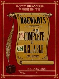 Hogwarts: An Incomplete and Unreliable Guide