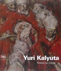 Yuri Kalyuta: Rosso su rosso