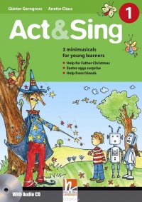 Act & Sing 1 + Audio CD 1 International