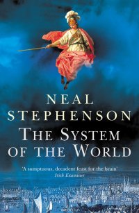 Stephenson, Neal - «System Of The World»