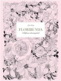 Floribunda: A Flower Colouring Book