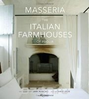 Masseria: The Italian Farmhouses of Puglia