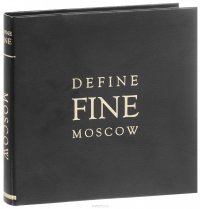 Moscow: Define Fine Guide