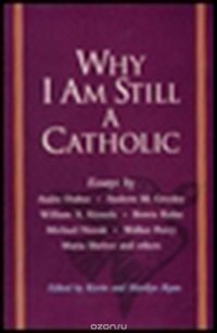 Why I Am Still a Catholic