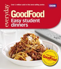 Good Food: Easy Student Dinners