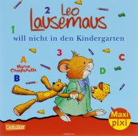 Leo Lausemaus: Will nicht in den Kindergarten