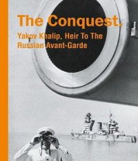 Фотоальбом.The Conquest: Yakov Khalip, Heir To The Russian Avant-Garde