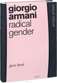 Giorgio Armani. Radical Gender