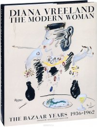 Diana Vreeland: The Modern Woman: The Bazaar Years, 1936-1962