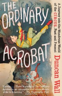 ORDINARY ACROBAT, THE