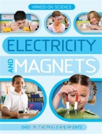 Hands-On Science: Electricity and Magnets