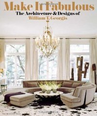 Make it Fabulous: Architecture and Designs of William T. Georgis