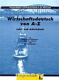 Wirtschafts Deutsch Von A-Z: Lehr- Und Arbeitsbuch