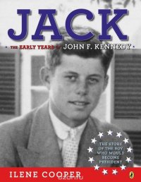 Jack: the Early Years of John F. Kennedy