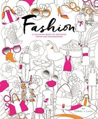 Fashion: A Coloring Book of Designer Looks and Accessories