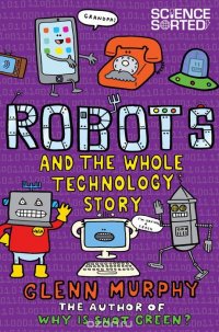 Robots and the Whole Technology Story