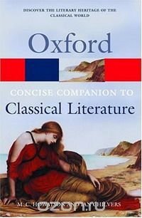 The Concise Oxford Companion to Classical Literature (Oxford Paperback Reference)