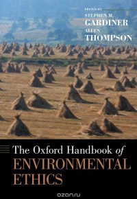 The Oxford Handbook of Environmental Ethics