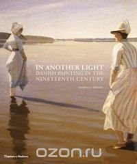 In Another Light:Danish Painting in the Nineteenth Century